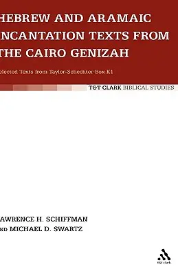 Héber és arámi inkantációs szövegek a kairói Genizahból - Hebrew and Aramaic Incantation Texts from the Cairo Genizah