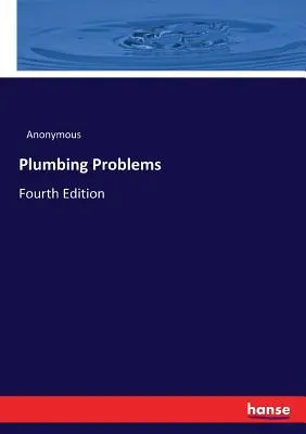 Vízvezeték-szerelési problémák: Negyedik kiadás - Plumbing Problems: Fourth Edition