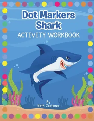 Dot Markers Shark Activity Workbook munkafüzet - Dot Markers Shark Activity Workbook