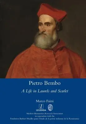 Pietro Bembo: Egy élet babérban és skarlátvörösben - Pietro Bembo: A Life in Laurels and Scarlet