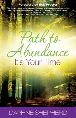 Út a bőséghez: Itt az időd - Path to Abundance: It's Your Time