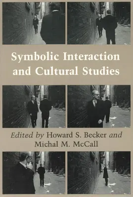 Szimbolikus interakció és kulturális tanulmányok - Symbolic Interaction and Cultural Studies