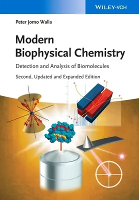 Modern biofizikai kémia: A biomolekulák kimutatása és elemzése - Modern Biophysical Chemistry: Detection and Analysis of Biomolecules