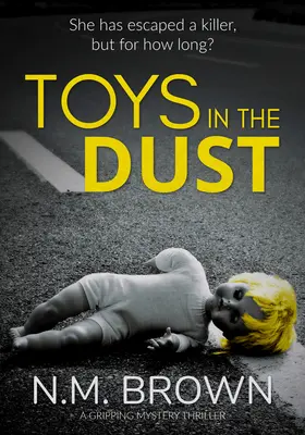 Játék a porban: Egy lebilincselő rejtélyes thriller - Toys in the Dust: A Gripping Mystery Thriller