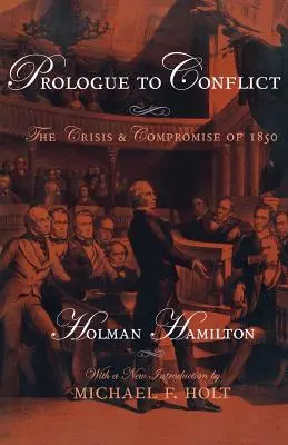 Prolog ke konfliktu: Krize a kompromis z roku 1850 - Prologue to Conflict: The Crisis and Compromise of 1850