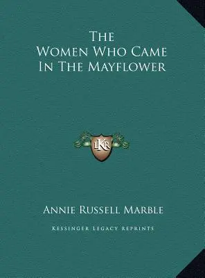 The Women Who Came In The Mayflower (A nők, akik a Mayfloweren jöttek) - The Women Who Came In The Mayflower