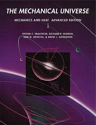 A mechanikus világegyetem: Mechanika és hő - The Mechanical Universe: Mechanics and Heat