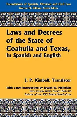 Coahuila és Texas állam törvényei és rendeletei spanyol és angol nyelven - Laws and Decrees of the State of Coahuila and Texas, in Spanish and English