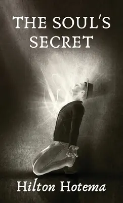 A lélek titka Keménykötés - The Soul's Secret Hardcover