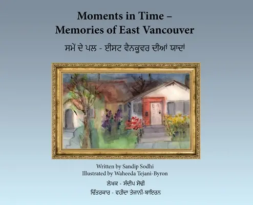 Pillanatok az időben - Kelet-Vancouveri emlékek - Moments in Time - Memories of East Vancouver