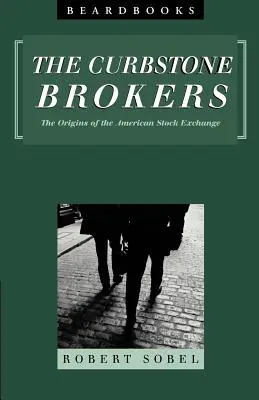 Curbstone Brokers: Az amerikai tőzsde eredete - Curbstone Brokers: The Origins of the American Stock Exchange