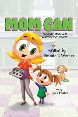 Mom Can: Áhítat és napló anyáknak - Mom Can: A Devotional and Journal for Moms