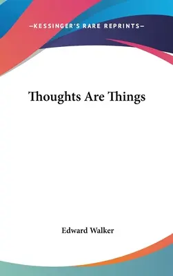 A gondolatok dolgok - Thoughts Are Things