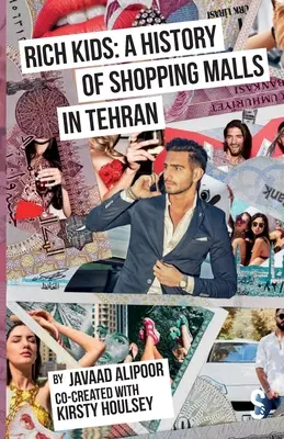 Rich Kids: A teheráni bevásárlóközpontok története - Rich Kids: A History of Shopping Malls in Tehran