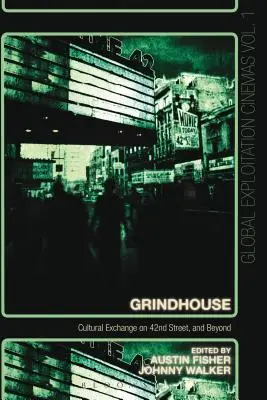 Grindhouse: Kulturális csere a 42. utcában és azon túl - Grindhouse: Cultural Exchange on 42nd Street, and Beyond