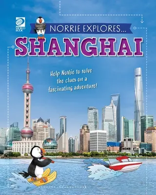 Norrie felfedezi... Shanghai - Norrie Explores... Shanghai