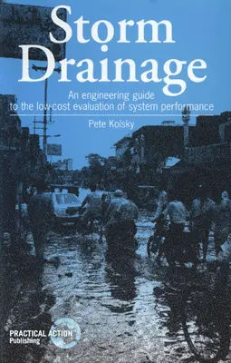 Viharvízelvezetés: A rendszer teljesítményének alacsony költségű értékelésére vonatkozó mérnöki útmutató - Storm Drainage: An Engineering Guide to the Low-Cost Evaluation of System Performance