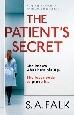 A beteg titka: Egy lebilincselő pszichológiai thriller sokkoló fordulattal - The Patient's Secret: A gripping psychological thriller with a shocking twist