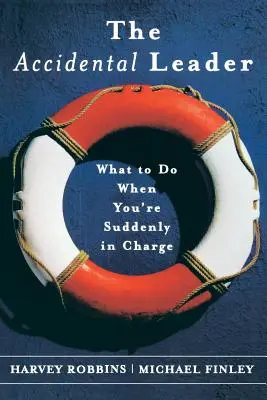 A véletlen vezető: Mi a teendő, ha hirtelen te vagy a főnök - The Accidental Leader: What to Do When You're Suddenly in Charge