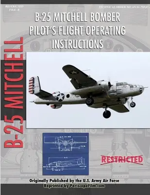 North American B-25 Mitchell bombázó pilóta repülési üzemeltetési kézikönyve - North American B-25 Mitchell Bomber Pilot's Flight Operating Manual