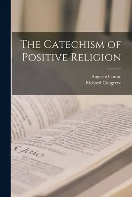 A pozitív vallás katekizmusa - The Catechism of Positive Religion