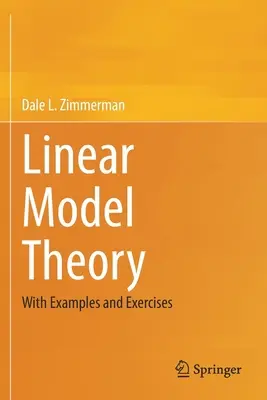 Lineáris modellelmélet: Példákkal és gyakorlatokkal - Linear Model Theory: With Examples and Exercises