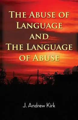 A nyelvvel való visszaélés és a visszaélés nyelve - The Abuse of Language and the Language of Abuse