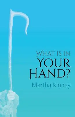 What Is In Your Hand?