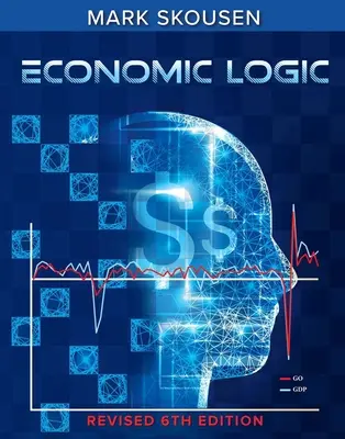 Gazdasági logika, hatodik kiadás - Economic Logic, Sixth Edition