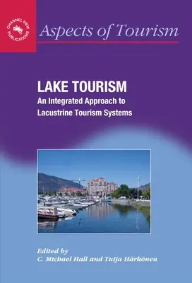 Tó-turizmus: Egy integrált megközelítés a - Lake Tourism: An Integrated Approach to