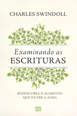 Examinando as Escrituras: Redescubra o alimento que nutre a alma