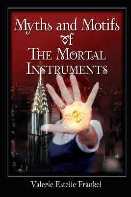 A Halálos iratok mítoszai és motívumai - Myths and Motifs of the Mortal Instruments