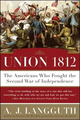 Union 1812: Az amerikaiak, akik a második függetlenségi háborúban harcoltak - Union 1812: The Americans Who Fought the Second War of Independence