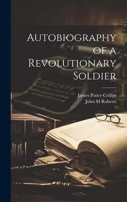Egy forradalmár katona önéletrajza - Autobiography of a Revolutionary Soldier