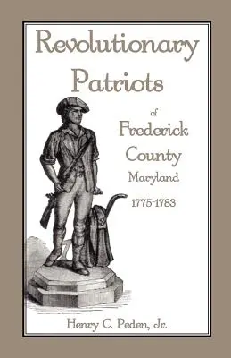 Frederick megye (Maryland) forradalmi hazafiak, 1775-1783 - Revolutionary Patriots of Frederick County, Maryland, 1775-1783
