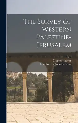 Nyugat-Palesztina-Jeruzsálem felmérése - The Survey of Western Palestine-Jerusalem