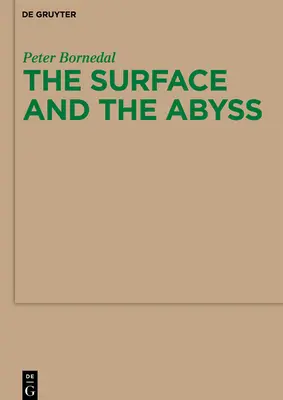 A felszín és a mélység: Nietzsche mint az elme és a tudás filozófusa - The Surface and the Abyss: Nietzsche as Philosopher of Mind and Knowledge