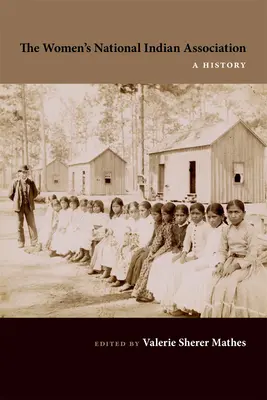 A Nők Országos Indián Szövetsége: A History - The Women's National Indian Association: A History