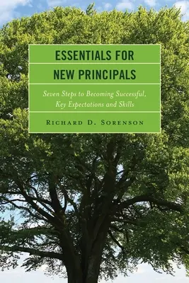 Alapvető tudnivalók új igazgatóknak: Hét lépés a sikerhez, legfontosabb elvárások és készségek - Essentials for New Principals: Seven Steps to Becoming Successful, Key Expectations and Skills