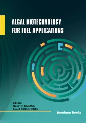 Algák biotechnológiája üzemanyag-alkalmazásokhoz - Algal Biotechnology for Fuel Applications