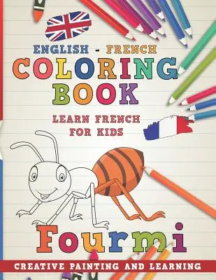 Színezőkönyv: Angol - francia I Francia nyelvtanulás gyerekeknek I Kreatív festés és tanulás. - Coloring Book: English - French I Learn French for Kids I Creative painting and learning.