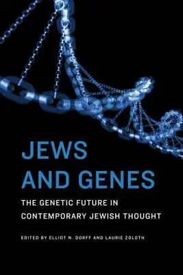 Zsidók és gének: A genetikai jövő a kortárs zsidó gondolkodásban - Jews and Genes: The Genetic Future in Contemporary Jewish Thought