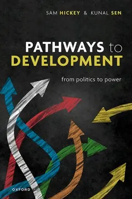 Utak a fejlődéshez: A politikától a hatalomig - Pathways to Development: From Politics to Power