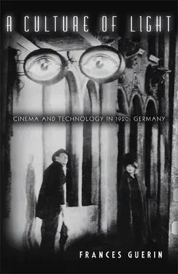 A fény kultúrája: Mozi és technológia az 1920-as évek Németországában - A Culture of Light: Cinema and Technology in 1920s Germany