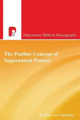 A természetfeletti erők páli fogalma - The Pauline Concept of Supernatural Powers