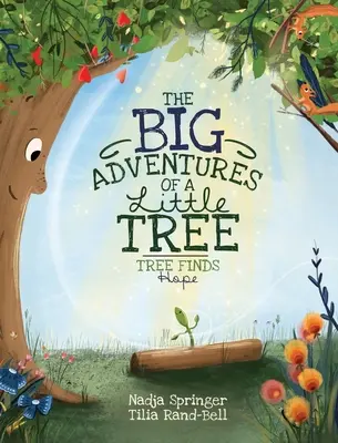 Egy kis fa nagy kalandjai: Tree Finds Hope - The Big Adventures Of A Little Tree: Tree Finds Hope