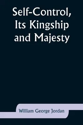 Az önkontroll, annak királysága és fensége - Self-Control, Its Kingship and Majesty