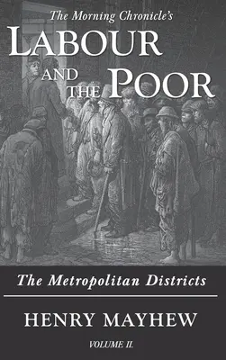 A munka és a szegények II. kötet: A fővárosi kerületek - Labour and the Poor Volume II: The Metropolitan Districts