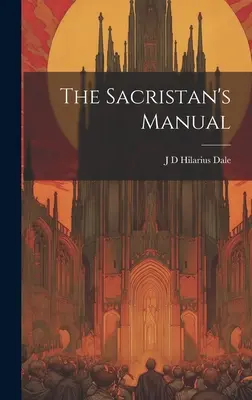 A sekrestyés kézikönyve - The Sacristan's Manual
