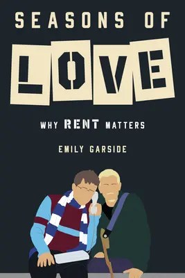 A szerelem évszakai: Miért számít a bérlés - Seasons of Love: Why Rent Matters